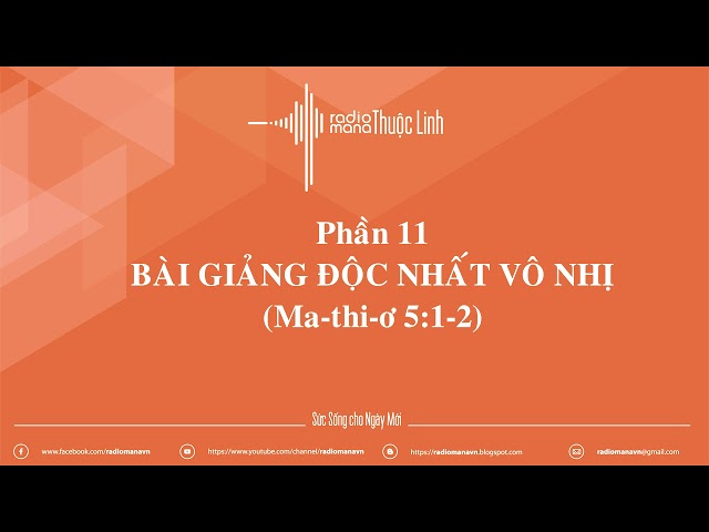 Radio Mana Thuộc Linh – Phần 11: Bài Giảng Độc Nhất Vô Nhị