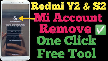 Redmi Y2 mi account remove | Redmi S2 mi account remove | Free tool