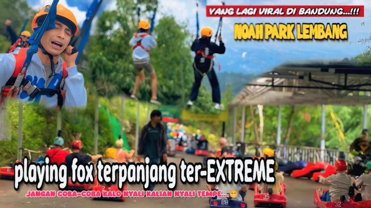 NOAH PARK LEMBANG BANDUNG TERBARU  WAJIB DI COBA PLAYING FOX TERPANJANG SE ASIA HANYA ADA DI BANDUNG
