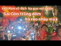 Hàng Chục Nghìn Người Xuống Đường Đổ Về Sài Gòn Ăn Mừng Việt Nam chiến thắng Thái Lan