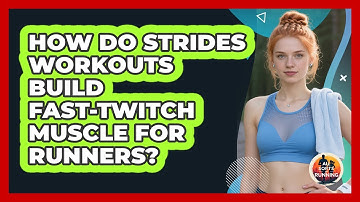 How Do Strides Workouts Build Fast-twitch Muscle For Runners? - All Sorts Of Running
