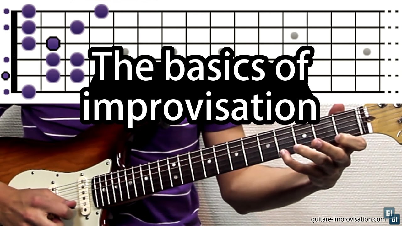 The basics of Improvisation : Learn how to improvise on the guitar (Guitar  Lesson) - YouTube