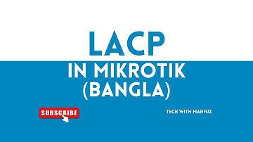 LACP Configuration in Mikrotik (Bangla)