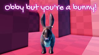 I tried Obby but you're a bunny on Roblox!!!
