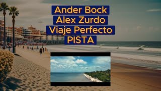 Viaje Perfecto - Ander Bock  ❌ Alex Zurdo 🎤 Pista Karaoke Original🎤 Con Letra
