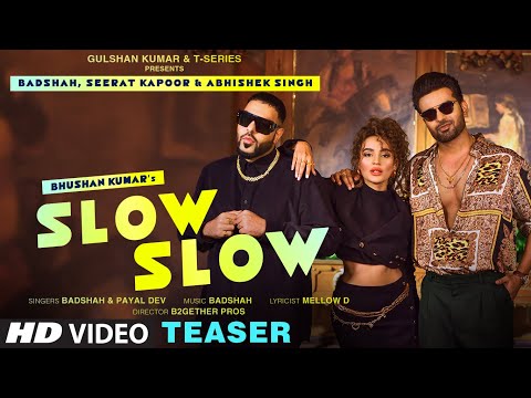 SLOW SLOW (Teaser) Ft Badshah, Seerat Kapoor & Abhishek Singh | Payal Dev | Bhushan Kumar | T-Series