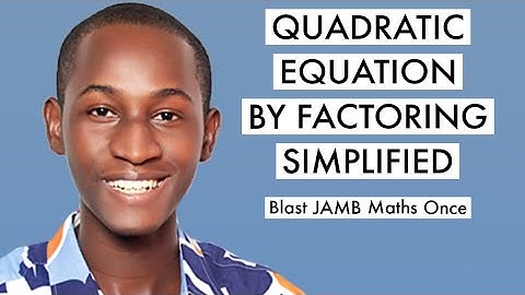 JAMB Maths Online Tutorial 2025 Likely Questions On Quadratic Equation By Factoring