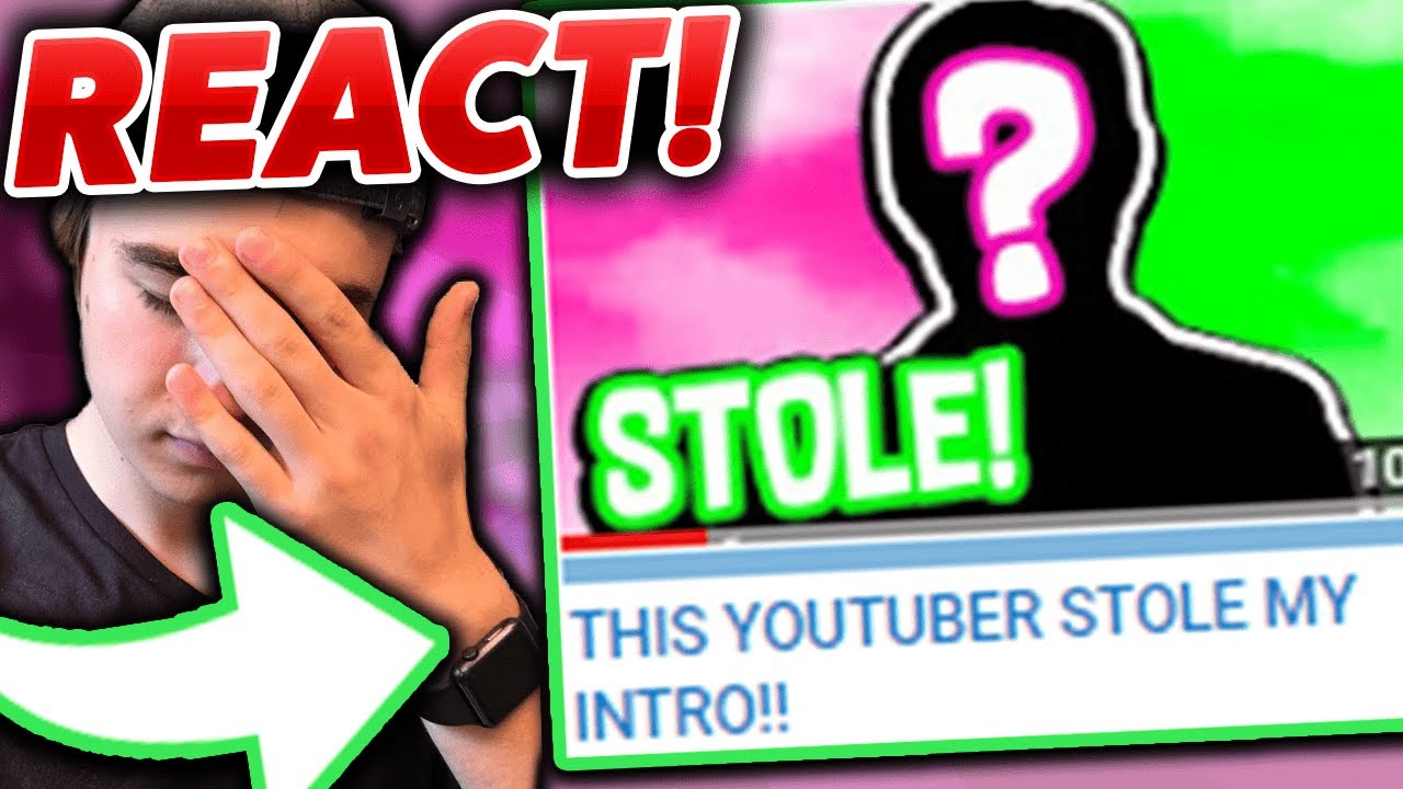 Reacting To Stealing Another Youtubers Intro Youtube
