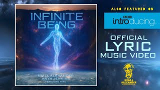 "Infinite Being" — Niall Alexander & Anya Jenkins feat. Miru 👽 [Official Lyric Music Video]