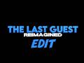 The Last Guest Reimagined Edit