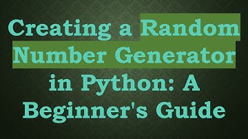 Creating a Random Number Generator in Python: A Beginner