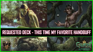 Gwent | Requested Deck - This Time My Favorite Handbuff!