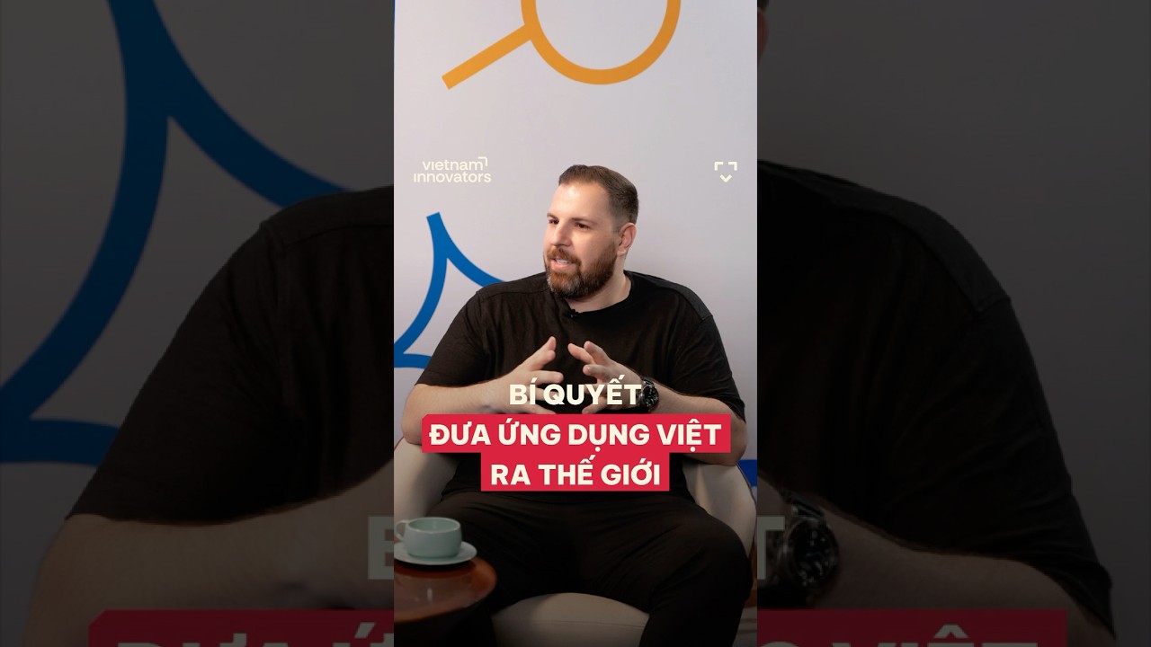 Bí quyết đưa ứng dụng Việt ra thế giới Bí quyết đưa ứng dụng Việt ra thế giới