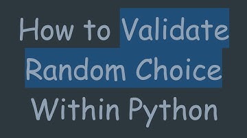 How to Validate Random Choice Within Python