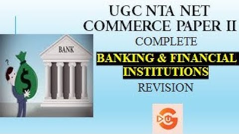 UGC NTA NET COMMERCE PAPER 2 | COMPLETE REVISION OF BANKING AND FINANCIAL INSTITUTIONS | 2021