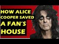 Alice Cooper: How The Rockstar Saved a Fan's House