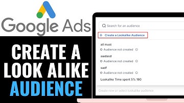 How to Create a Lookalike Audience in Google Ads 2025 (Step-by-Step)