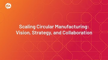 Scaling Circular Manufacturing: Vision, Strategy, and Collaboration