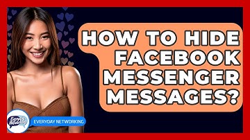 How To Hide Facebook Messenger Messages? - Everyday-Networking