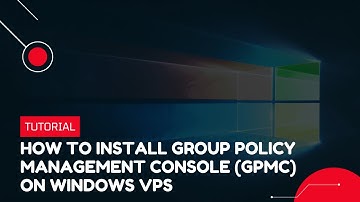 How to install Group Policy Management Console (GPMC) on Windows VPS | VPS Tutorial