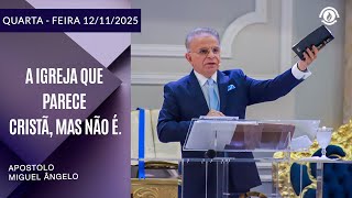 A Igreja que parece Cristã, mas não é. Quarta – Feira 12/11/2025