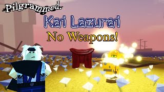 Kai Lazurai W No Weapons Pilgrammed