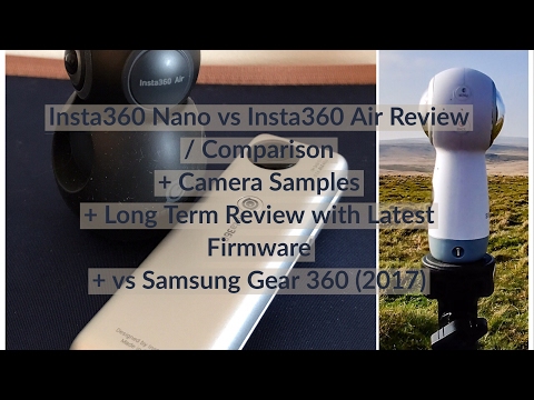 Insta360 Air vs Insta360 Nano 360 Camera Review vs Samsung Gear 360 (2017)