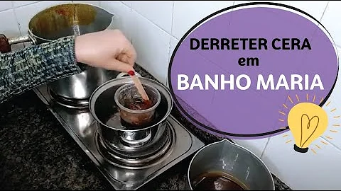 Como derreter cera em barra em Banho-maria?