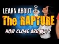Learning of The RAPTURE: 2015 How Close Are We?