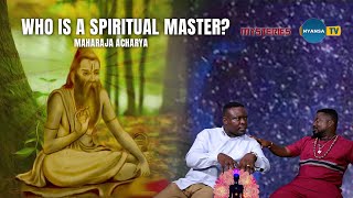 Maharaja Acharya: Who Is A Spiritual Master? #spirituality #africa #subscribe