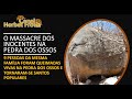 O Massacre dos Inocentes na Pedra dos Ossos em Itapajé-CE