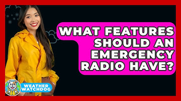 What Features Should An Emergency Radio Have? - Weather Watchdog