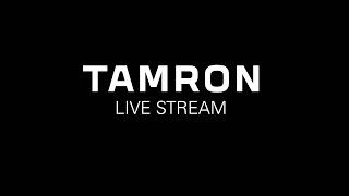 Tamron Live Stream – Produkt Präsentation & Talk (Deutsche Version)