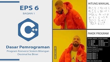 PROGRAM SEDERHANA C++ | Eps.6 BAGIAN 1 KONVERSI BILANGAN DESIMAL KE BILANGAN BINER