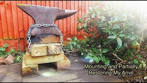 Mounting and Partially Restoring My Anvil