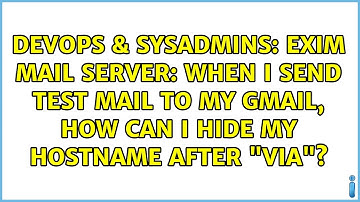 Exim mail server: When I send test mail to my Gmail, how can I hide my hostname after "via"?
