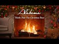 Alabama Thistlehair The Christmas Bear Fireplace Video Christmas Songs