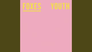 Video thumbnail of "Foxes - Youth"