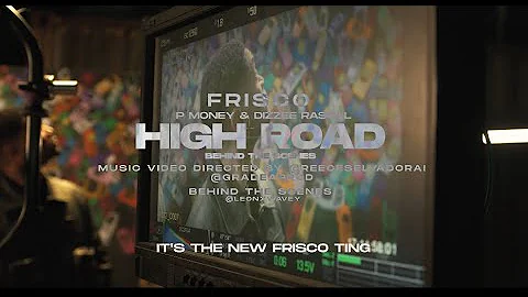 Behind the scenes - FRISCO ft P MONEY & DIZZEE RASCAL 'High Road'