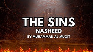 The Sins | Emotional Peaceful Nasheed | By Muhammad Al Muqit