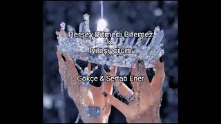 Gökkçe & Sertab Ener - Herşey Bitmedi Bitemez × İyileşiyorum (slowed + reverb) Resimi