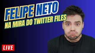 Live da semana - Felipe Neto é alvo do Twitter files Brasil