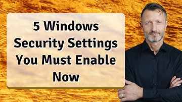 5 Windows Security Settings You Must Enable Now
