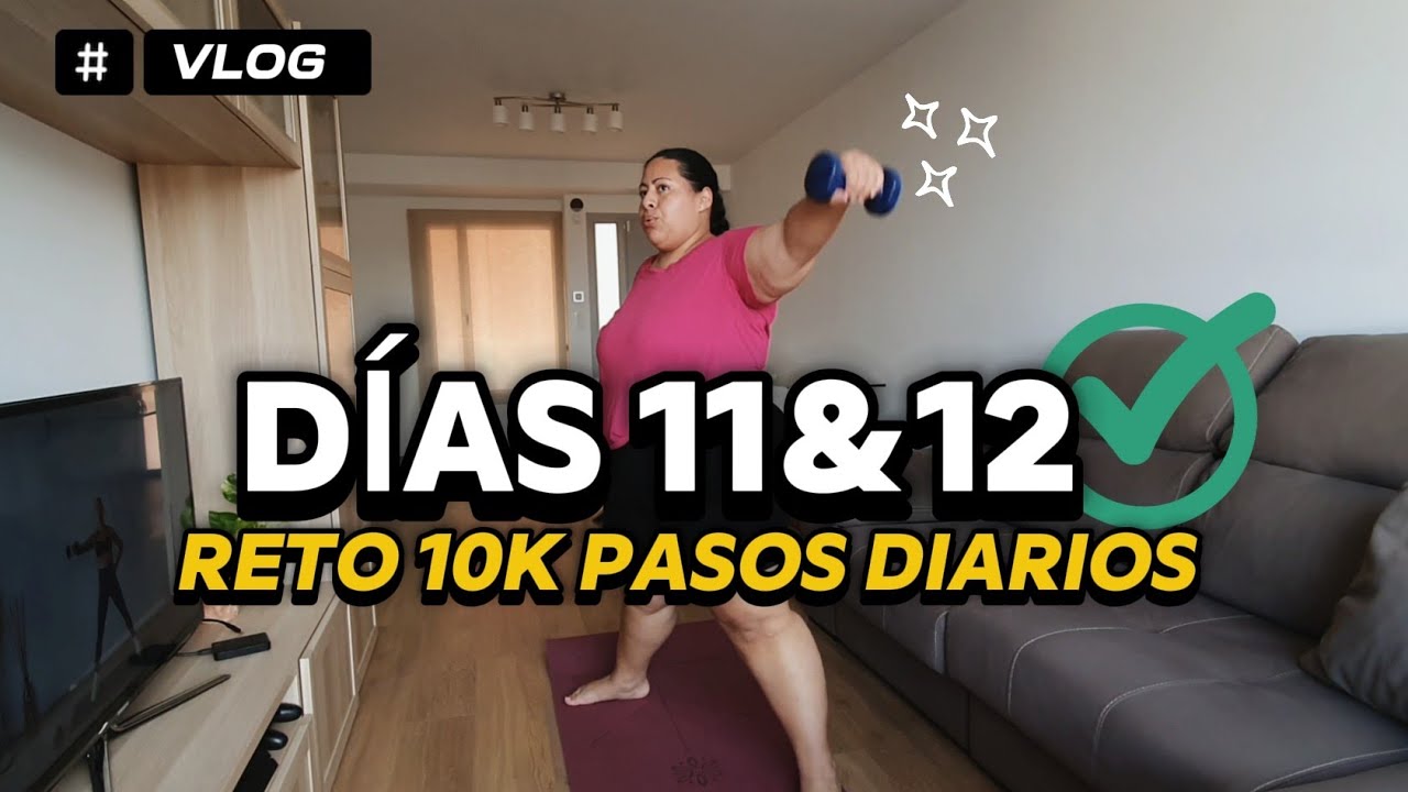 DÍAS 11&12🎯 | 👟RETO 30N: 10K PASOS DÍARIOS | VLOG✨