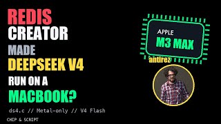 Redis Creator Made DeepSeek V4 Run on a MacBook… Kind Of | Chip &amp; Script EP.048