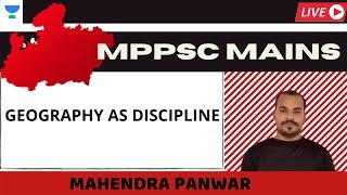 Geography as a Discipline | Complete Geography | MPPSC Mains Batch Course | Mahendra
