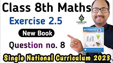Exercise 2.5 Class 8 Maths New Book PTB | Ch 2 Ex 2.5 Q no. 8 Class 8th Maths PTB | Learning Zone