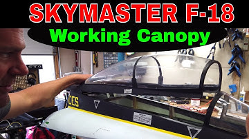 SKYMASTER F-18 F18 - Operational Canopy Installed - Build Video #14