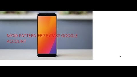 MYPHONE MYX9 PATTERN AND FRP GOOGLE ACCOUNT BYPASS..CM2