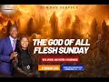 The God Of All Flesh Sunday With Apostle Pastor C Vutabwashe